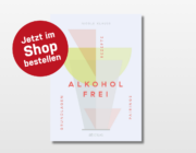 Alkoholfrei: Grundlagen, Rezepte & Pairings